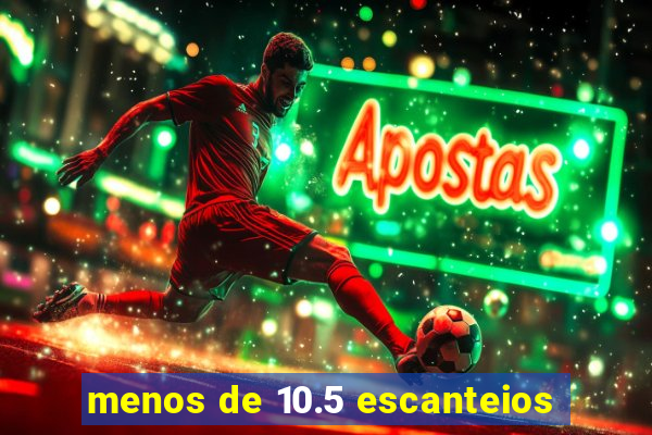 menos de 10.5 escanteios